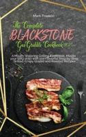 The Complete Blackstone Gas Griddle Cookbook 2021