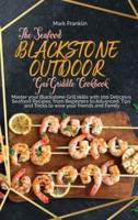 The Seafood Blackstone Outdoor Gas Griddle Cookbook