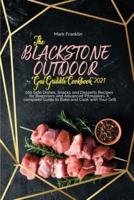 The Blackstone Outdoor Gas Griddle Grill Cookbook 2021