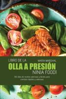 Libro de la olla a presión Ninja Foodi: 365 días de recetas sabrosas y fáciles para comidas rápidas y sabrosas