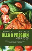 Libro de la olla a presión Ninja Foodi: 365 días de recetas sabrosas y fáciles para comidas rápidas y sabrosas