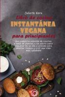 Libro De Cocina Instantánea Vegana Para Principiantes