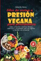 Libro De Cocina a Presión Vegana Para Principiantes