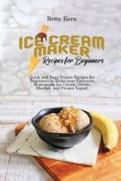 Ice Cream Maker Recipes for Beginners