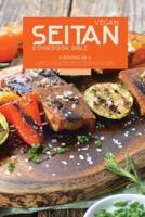 Vegan Seitan Cookbook Bible: 2 Books in 1: Healthy and Flavorful Recipes for Vegan Meat Lovers   Healthy High Protein Meal to Lose Weight and Feel Vibrant