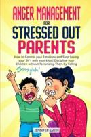Anger Management for Stressed Out Parents