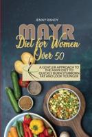 Mayr Diet For Women Over 50: A Gentler Approach To The Mayr Diet To Quickly Burn Stubborn Fat And Look Younger