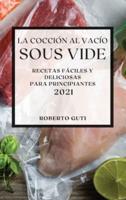 La Cocción Al Vacío Sous-Vide 2021 (Sous Vide Cookbook 2021 Spanish Edition)