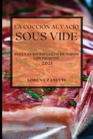 La Cocción Al Vacío Sous-Vide 2021 (Sous Vide Cookbook 2021 Spanish Edition)