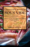 La Cocción Al Vacío Sous-Vide 2021 (Sous Vide Cookbook 2021 Spanish Edition)