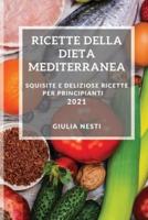 Ricette Della Dieta Mediterranea 2021 (Mediterranean Cookbook 2021 Italian Edition)