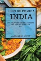 Libro De Comida India 2021 (Indian Recipes 2021 Spanish Edition)