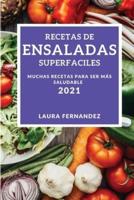 Recetas De Ensaladas Superfaciles 2021 (Supereasy Salad Recipes 2021 Spanish Edition)