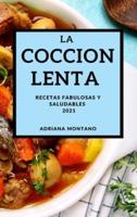 La Coccion Lenta 2021 (Slow Cooker Recipes Spanish Edition)