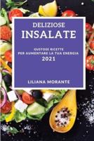 Deliziose Insalate 2021 (Delicious Salad Recipes 2021 Italian Edition)