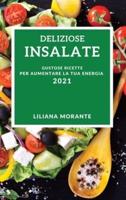 Deliziose Insalate 2021 (Delicious Salad Recipes 2021 Italian Edition)