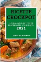 Ricette Crockpot 2021 (Crock Pot Recipes 2021 Italian Edition)