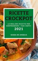 Ricette Crockpot 2021 (Crock Pot Recipes 2021 Italian Edition)