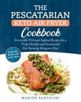 The Pescatarian Keto Air Fryer Cookbook
