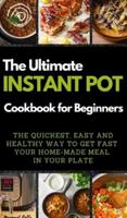 The Ultimate Instant Pot Cookbook for Beginners