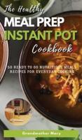 The Healthy Meal Prep Instant Pot Cookbook
