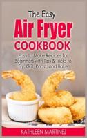 The Easy Air Fryer Cookbook