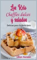 Los Keto Chaffles dulces y salados: Delicias para  Su dieta Keto