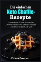 Die Einfachen Keto Chaffle-Rezepte