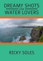 DREAMY SHOTS FOR WATER LOVERS: DISCOVER AMAZING NATURAL WATER GLIMPSES OF OUR WORLD WITH THIS FANTASTIC PHOTO BOOK MADE FROM PHOTOS TAKEN FROM THE AUTHOR IN HIS MANY TRIPS AROUND THE WORLD! RELAX YOUR BODY WHILE TRAVELLING WITH YOUR MIND IN SOME OF THE BE