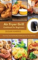 Air Fryer Grill Cookbook For Beginners