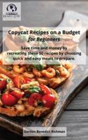 Copycat Recipes on a Budget for Beginners