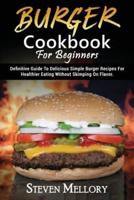 Burger Cookbook For Beginners