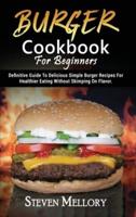 Burger Cookbook For Beginners