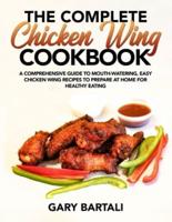 The Complete Chicken Wing Cookbook