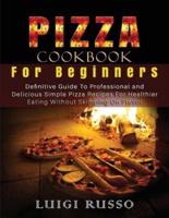 Pizza Cookbook For Beginners