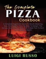 The Complete Pizza Cookbook