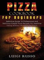 Pizza Cookbook For Beginners
