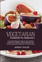 Vegetarian Cookbook For Beginners