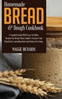 Homemade Bread And Dough Cookbook