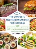 The Complete Mediterranean Diet for Every Day