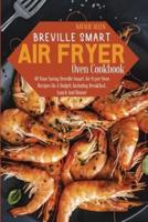 Breville Smart Air Fryer Oven Cookbook