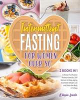 Intermittent Fasting for Women Over 50 [2 Books in 1]