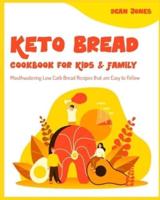 Keto Bread Cookbook for Kids & Family