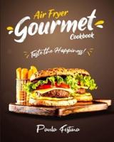 Air Fryer Gourmet Cookbook: Taste the Happiness!
