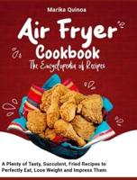 Air Fryer Cookbook The Encyclopedia of Recipes