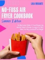 No-Fuss Air Fryer Cookbook [Summer Edition]