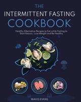 The Intermittent Fasting Cookbook