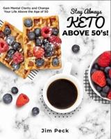 Stay Always Keto Above 50'S!