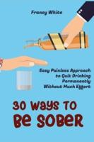 30 Ways to Be Sober