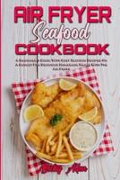 Air Fryer Seafood Cookbook